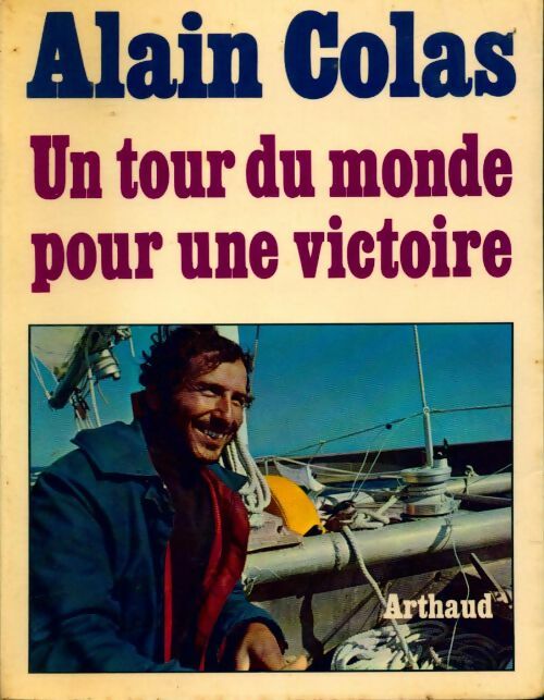 Livrenpoche : Un tour du monde pour une victoire - Alain Colas - Livre