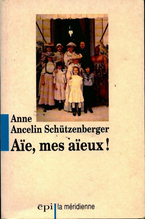 Livrenpoche : Aïe, mes aïeux ! - Anne Ancelin-Schützenberger - Livre