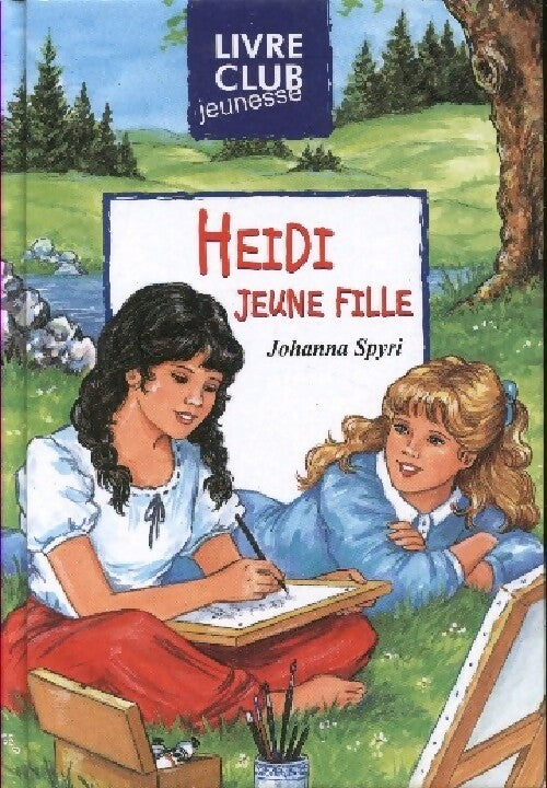 Livrenpoche : Heïdi jeune fille - Johanna Spyri - Livre