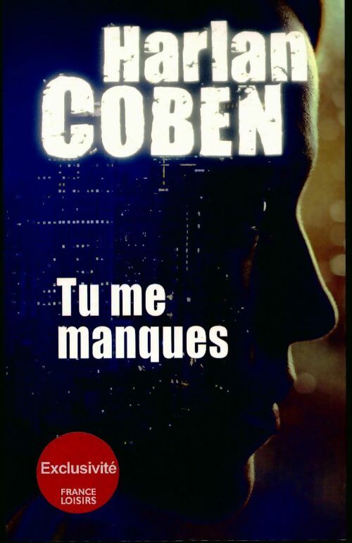 Livrenpoche : Tu me manques - Harlan Coben - Livre