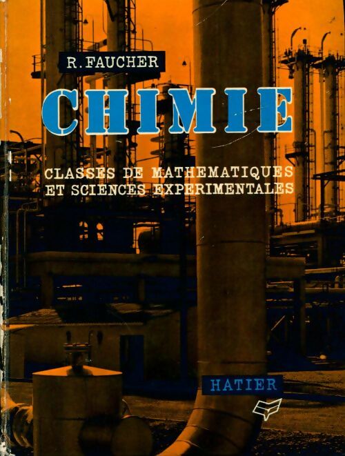 Livrenpoche : Chimie. Classes de mathématiques et sciences expérimentales - R. Faucher - Livre