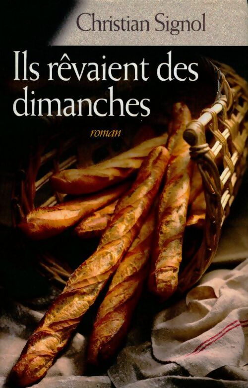 Livrenpoche : Ils rêvaient des dimanches - Christian Signol - Livre