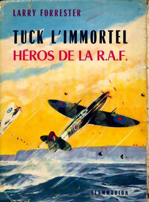 Livrenpoche : Tuck l'immortel, héros de la RAF - Larry Forrester - Livre