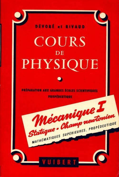 Livrenpoche : Cours de physique mécanique Tome I : Statique, champ newtonien - G. Dévoré - Livre