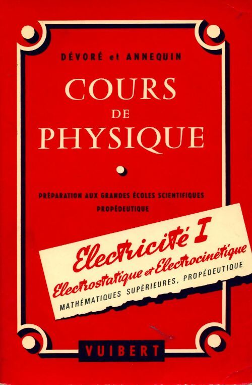 Livrenpoche : Cours de physique électricité Tome I : Electrostatique et électrocinétique - G. Dévoré - Livre