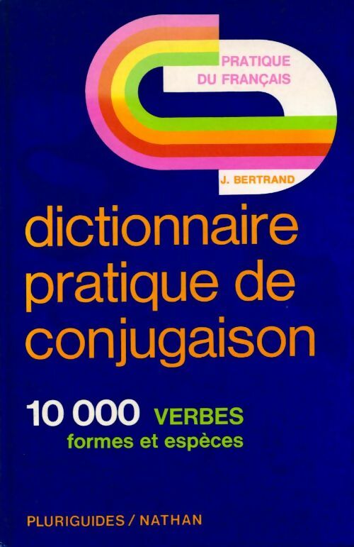 Livrenpoche : Dictionnaire pratique de conjugaison - J. Bertrand - Livre