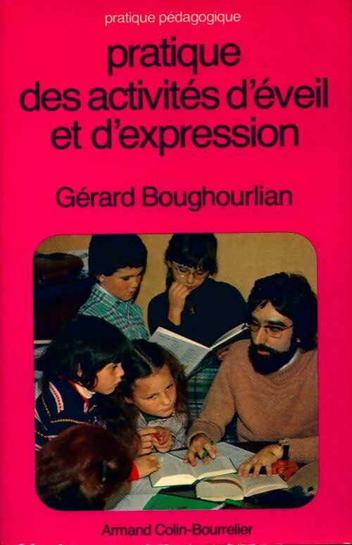 Livrenpoche : Pratique des activités d'éveil et d'expression - G. Boughourlian - Livre