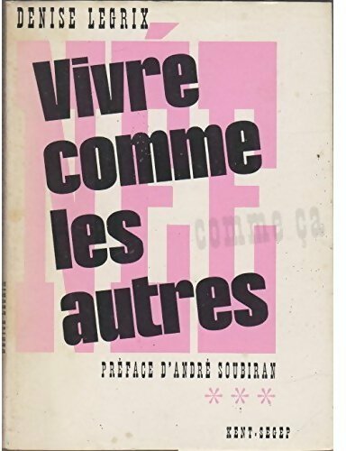 Livrenpoche : Née comme ça Tome III : Vivre comme les autres - Denise Legrix - Livre
