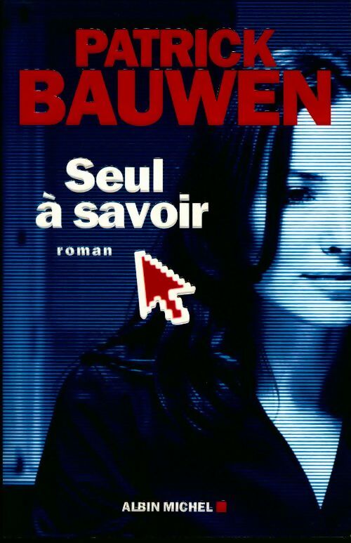 Livrenpoche : Seul à savoir - Patrick Bauwen - Livre