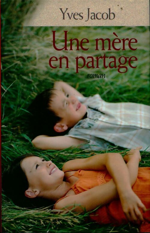 Livrenpoche : Une mère en partage - Yves Jacob - Livre