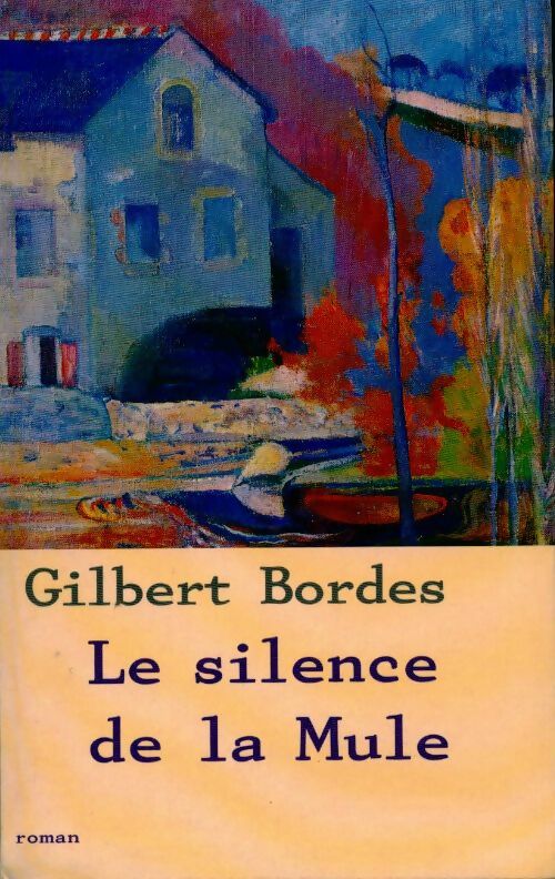 Livrenpoche : Le silence de la mule - Gilbert Bordes - Livre