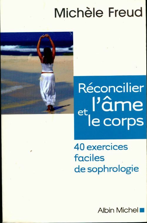Réconcilier l'âme et le corps - Michèle Freud - Livre
