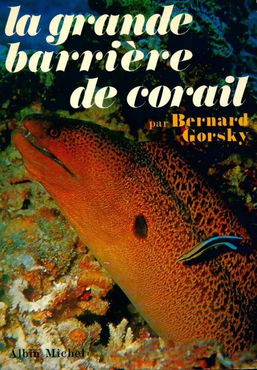 Livrenpoche : La grande barrière de corail - Bernard Gorsky - Livre