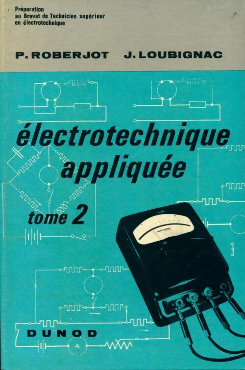 Livrenpoche : Électrotechnique appliquée Tome II - Pierre Roberjot - Livre