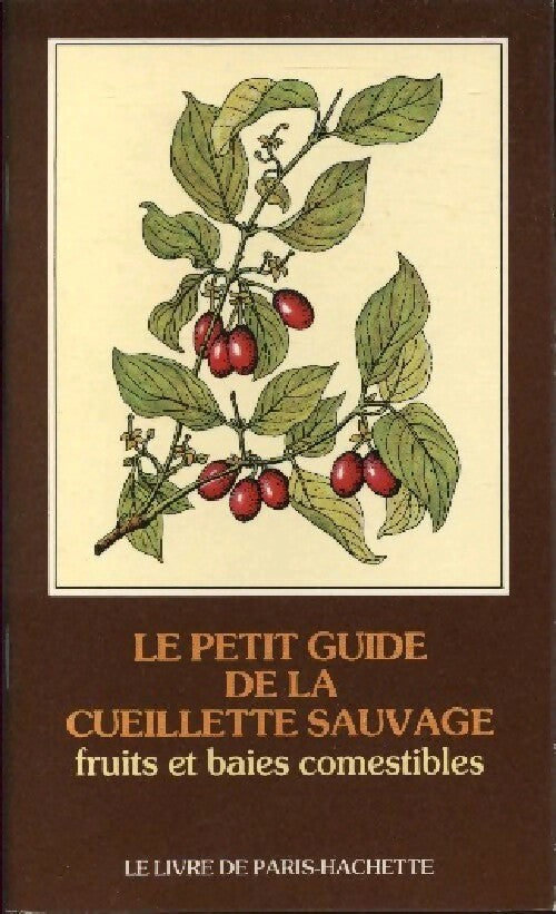 Livrenpoche : Le petit guide de la cueillette sauvage - Jean-Marie Deydier - Livre