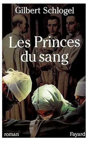 Livrenpoche : Les Princes du sang - Gilbert Schlogel - Livre