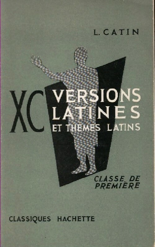 90 versions latines et thèmes latins. Classe de première - L. Catin -  Classiques Hachette - Livre