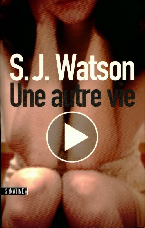 Livrenpoche : Une autre vie - S.J. Watson - Livre