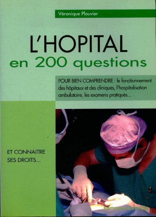Livrenpoche : L'hôpital en 200 questions - Véronique Plouvier - Livre