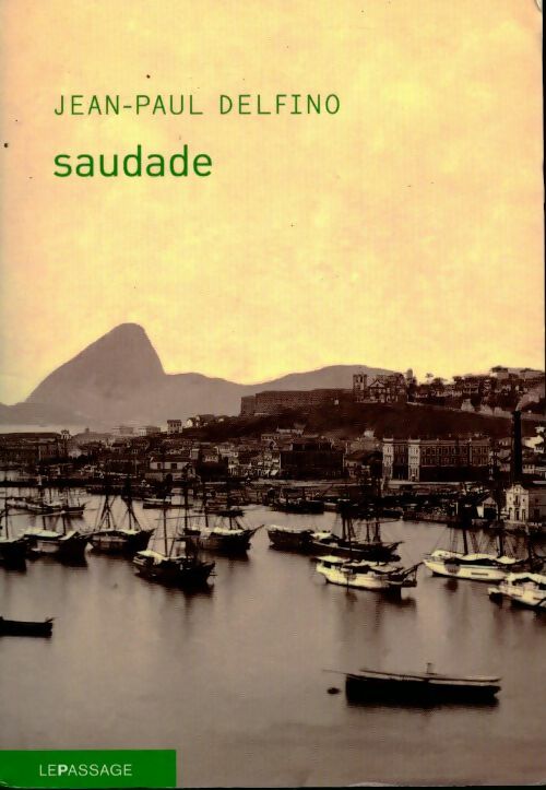 Livrenpoche : Saudade - Jean-Paul Delfino - Livre