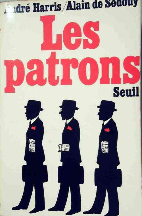Livrenpoche : Les patrons - André Harris, Alain De Sédouy - Livre