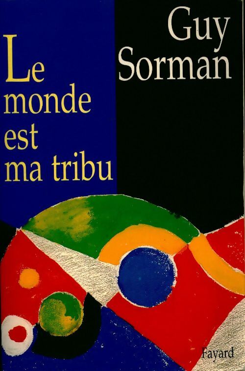 Livrenpoche : Le monde est ma tribu - Guy Sorman - Livre