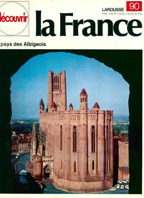 Découvrir la France n°90 : Le pays des Albigeois - Collectif -  Découvrir la France - Livre