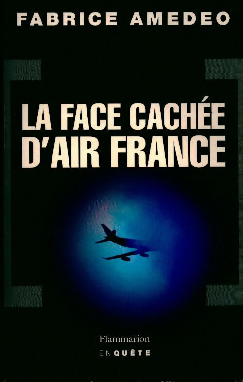 Livrenpoche : La face cachée d'Air France - Fabrice Amedeo - Livre