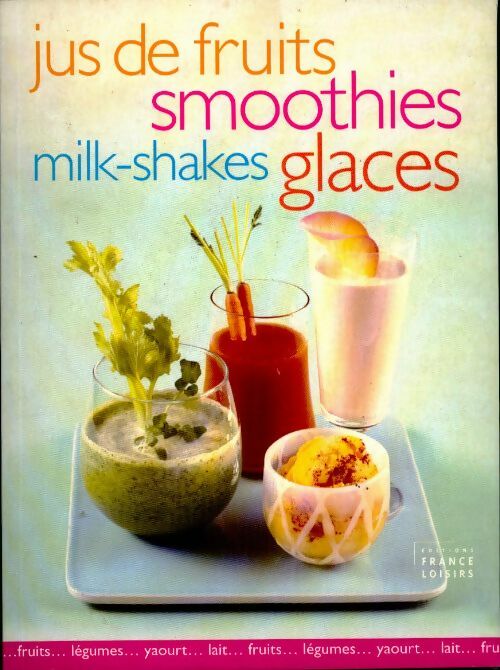 Livrenpoche : Jus de fruits, smoothies, milkshakes, glaces - Collectif - Livre