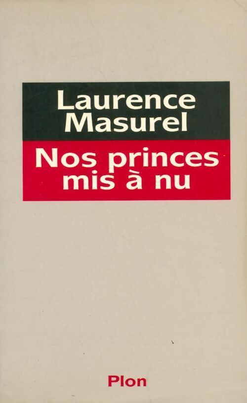 Livrenpoche : Nos princes mis à nu - Laurence Masurel - Livre