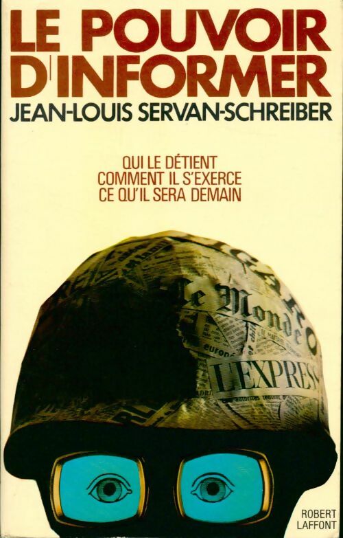 Le pouvoir d'informer - Jean-Louis Servan-Schreiber -  Laffont GF - Livre