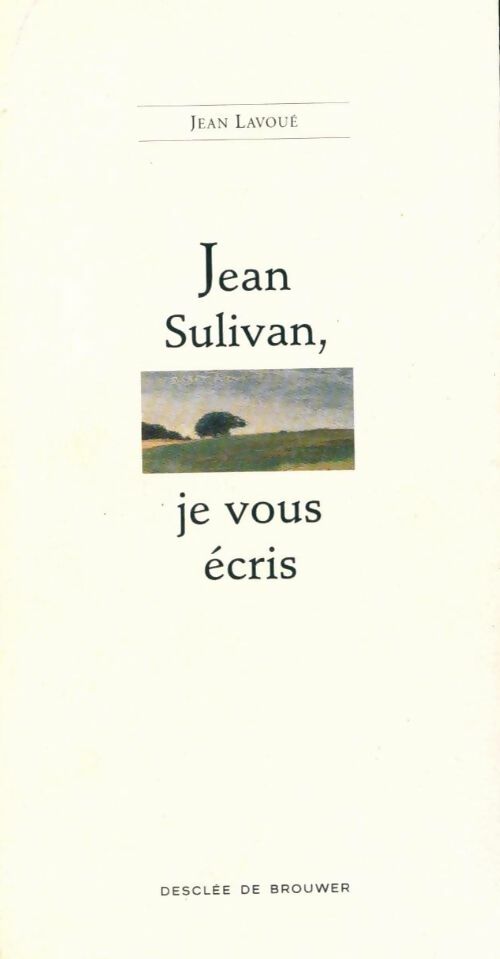 Livrenpoche : Jean Sulivan, je vous écris - Jean Lavoué - Livre