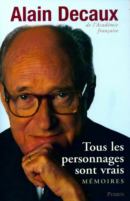 Livrenpoche : Tous les personnages sont vrais - Alain Decaux - Livre