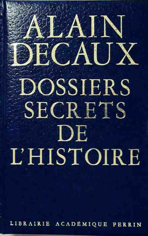 Livrenpoche : Dossiers secrets de l'histoire - Alain Decaux - Livre