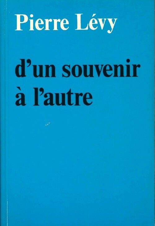 Livrenpoche : D'un souvenir à l'autre - Pierre Lévy - Livre