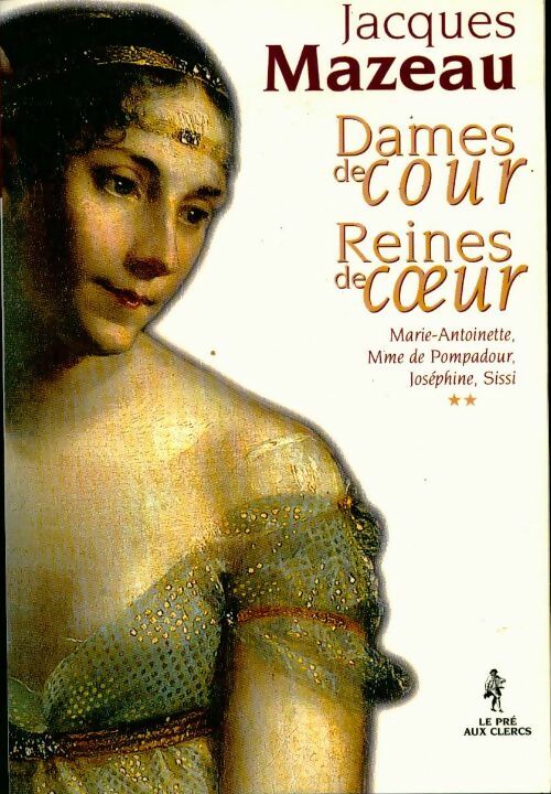 Livrenpoche : Dames de cour Reines de coeur Tome II - Jacques Mazeau - Livre