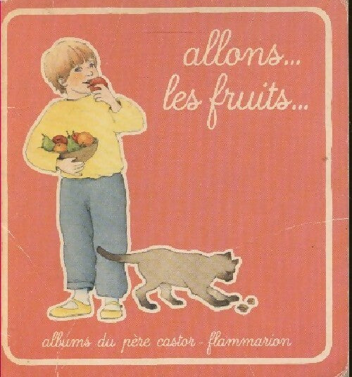 Allons... les fruits... - Anne-Marie Chapouton -  Les petits castors - Livre