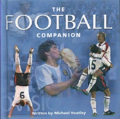 The football companion - Michael Heatley -  Igloo books - Livre