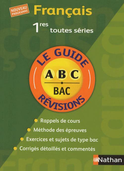 Livrenpoche : Français 1ères toutes séries. Le guide des révisions - Nathalie Broux, Etienne Buraud - Livre