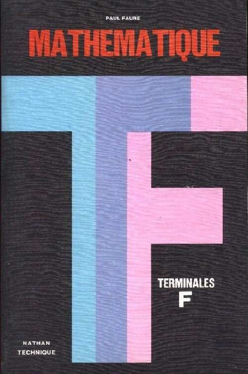 Livrenpoche : Mathématiques Terminales F - Paul Faure - Livre