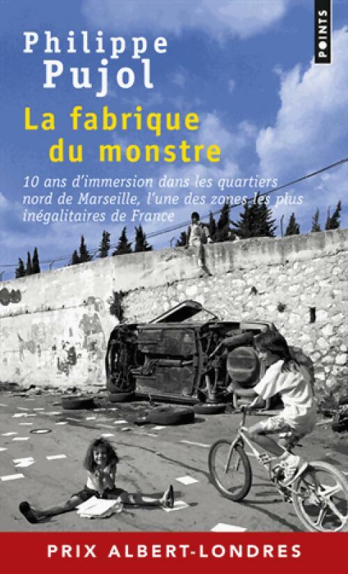 Livrenpoche : La Fabrique du monstre - Alain Pujol - Livre