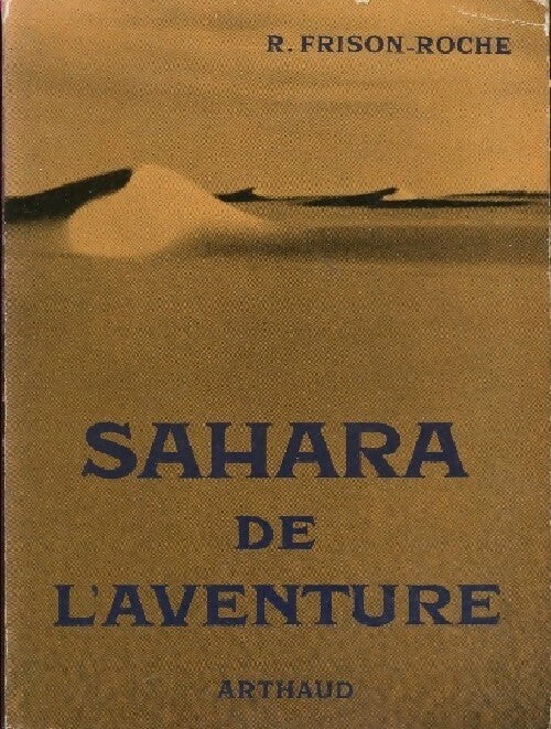 Livrenpoche : Sahara de l'aventure - Roger Frison-Roche - Livre