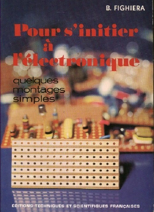 Livrenpoche : Pour s'initier à l'électronique - B. Fighiera - Livre