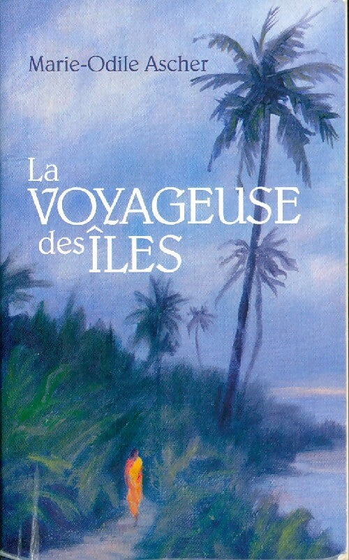 Livrenpoche : La voyageuse des îles - Marie-Odile Ascher - Livre