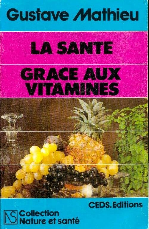 Livrenpoche : La santé grâce aux vitamines - Gustave Mahieu - Livre