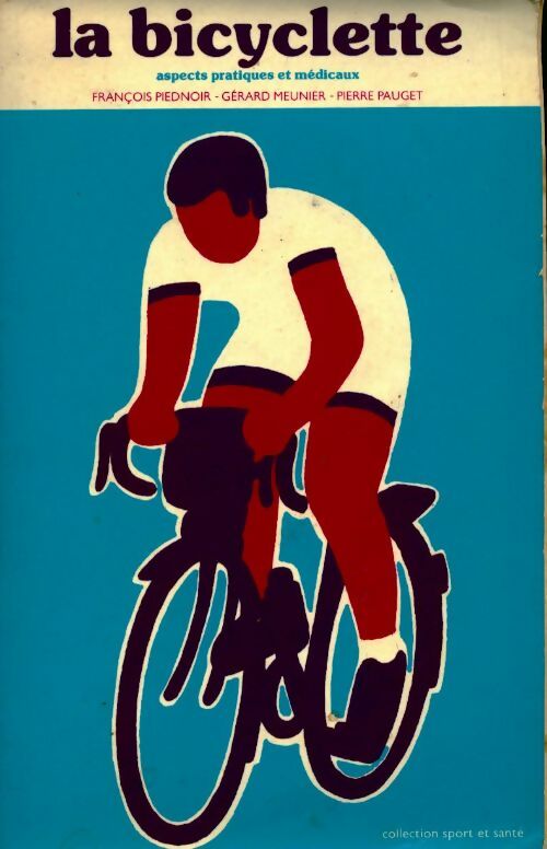 Livrenpoche : La bicyclette. Aspects pratiques et médicaux - Collectif - Livre