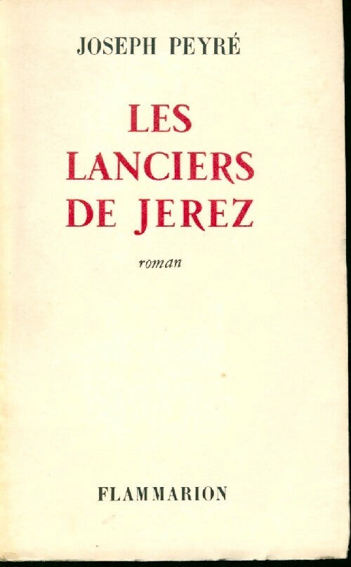 Les lanciers de Jerez - Joseph Peyré -  Flammarion GF - Livre