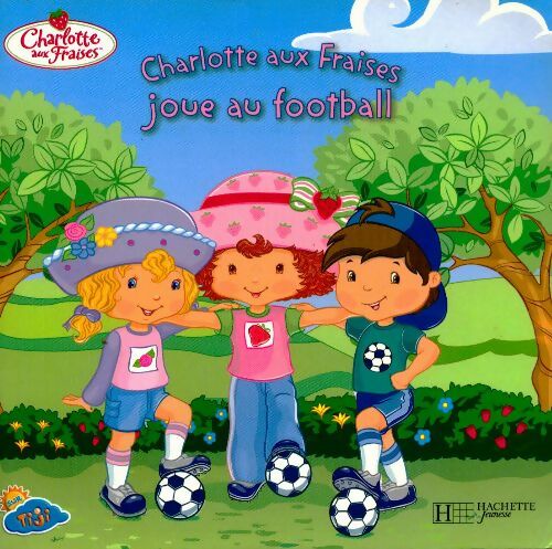 Livrenpoche : Charlotte aux Fraises joue au football - Collectif - Livre