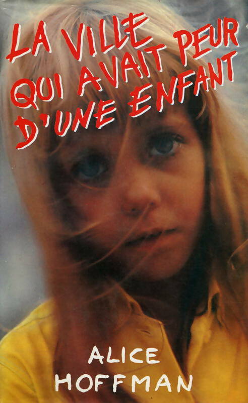 Livrenpoche : La ville qui avait peur d'une enfant - Alice Hoffman - Livre