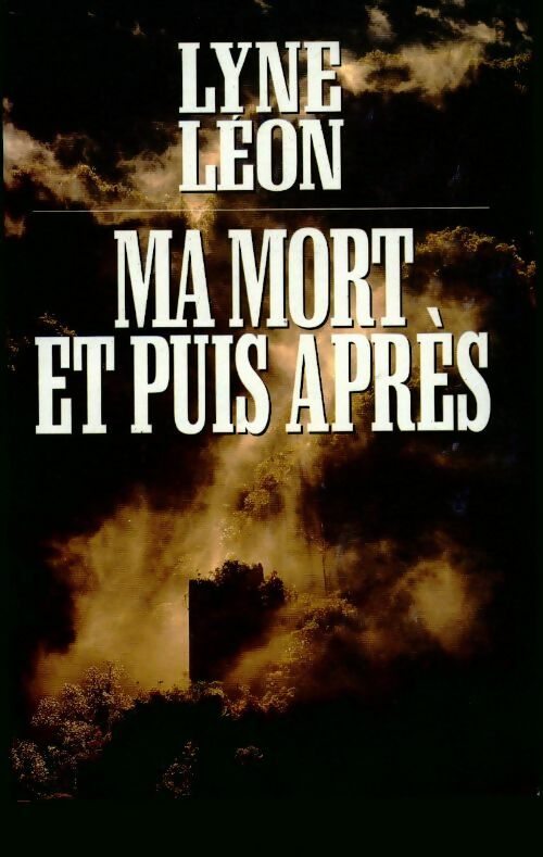 Ma mort et puis après - Lyne Léon -  France Loisirs GF - Livre
